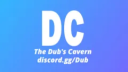The Dub's Cavern Discord server banner