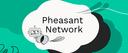 Pheasant Network Banner