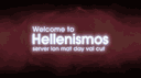 𝐇𝐄𝐋𝐋𝐄𝐍𝐈𝐒𝐌𝐎𝐒 banner