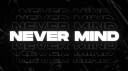 NEVER MIND Banner