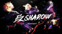 EZ SHADOW ᶠᵃᵐᶤˡʸ Banner