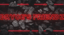 Bryce's friendz banner