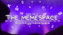 Discovery splash banner for The Memespace Discord server