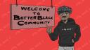 Discovery splash banner for Better Black Community πΈ Discord server