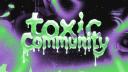 Discovery splash banner for TOXIC COMMUNITY Discord server