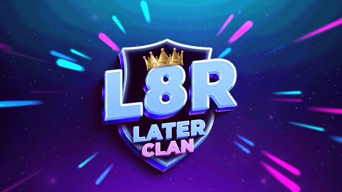 Discovery splash banner for L8R | LATER Clan Discord server