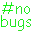 nobugs