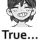 true