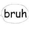 bruh