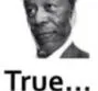 True