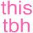 this_tbh
