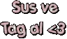 sus_ve_tag_al_korkuyok
