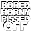 BoredHornyPissed