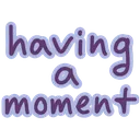 havingamoment