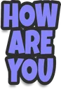 _how_are_you