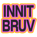 innit_bruv