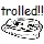 trolled