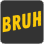 bruh