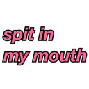 :spit: