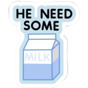 :heneedsomemilk: