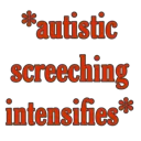 autisticscreeching