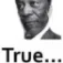 True