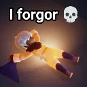 I_forgor