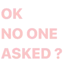 nooneasked