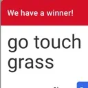 wehaveawinner_gotouchgrass wehaveawinner_gotouchgrass