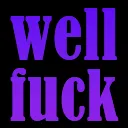 well_fuck