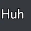 huh