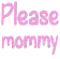 pleasemommy