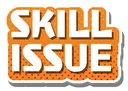 SkillIssue