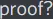 proof
