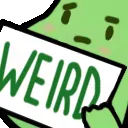 weird