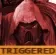 triggered
