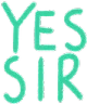 yessir