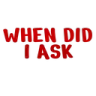 whendidIask