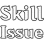 skillIssue