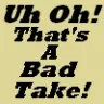 BadTake