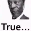 True True