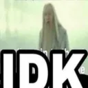 IDK