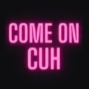 ComeOnCuh