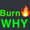 burnwhy