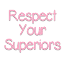 respectyoursuperiors