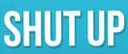 shutup
