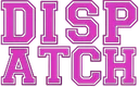DISPATCH