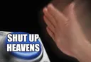 shutupheavens
