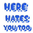 herehatesyoutoo