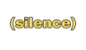 silence